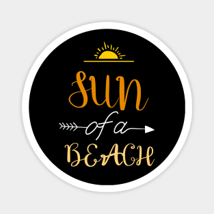 SUN OF A BEACH - Funny shirt for summer - gift idea Magnet